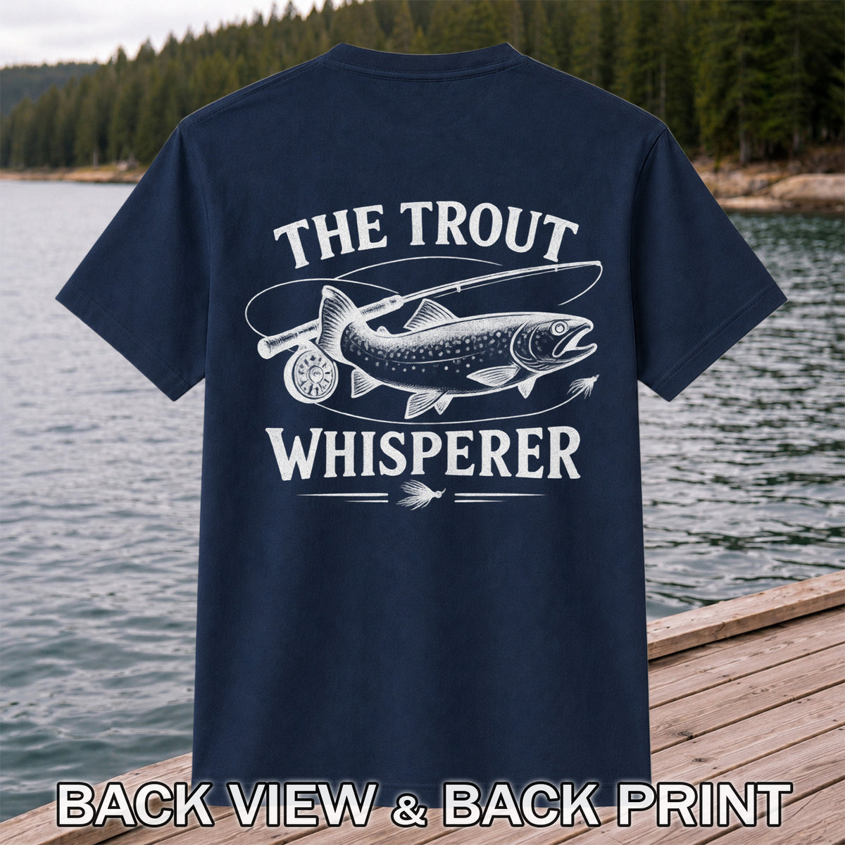 The Trout Whisperer Fly Fishing Graphic T-Shirt | Back Print