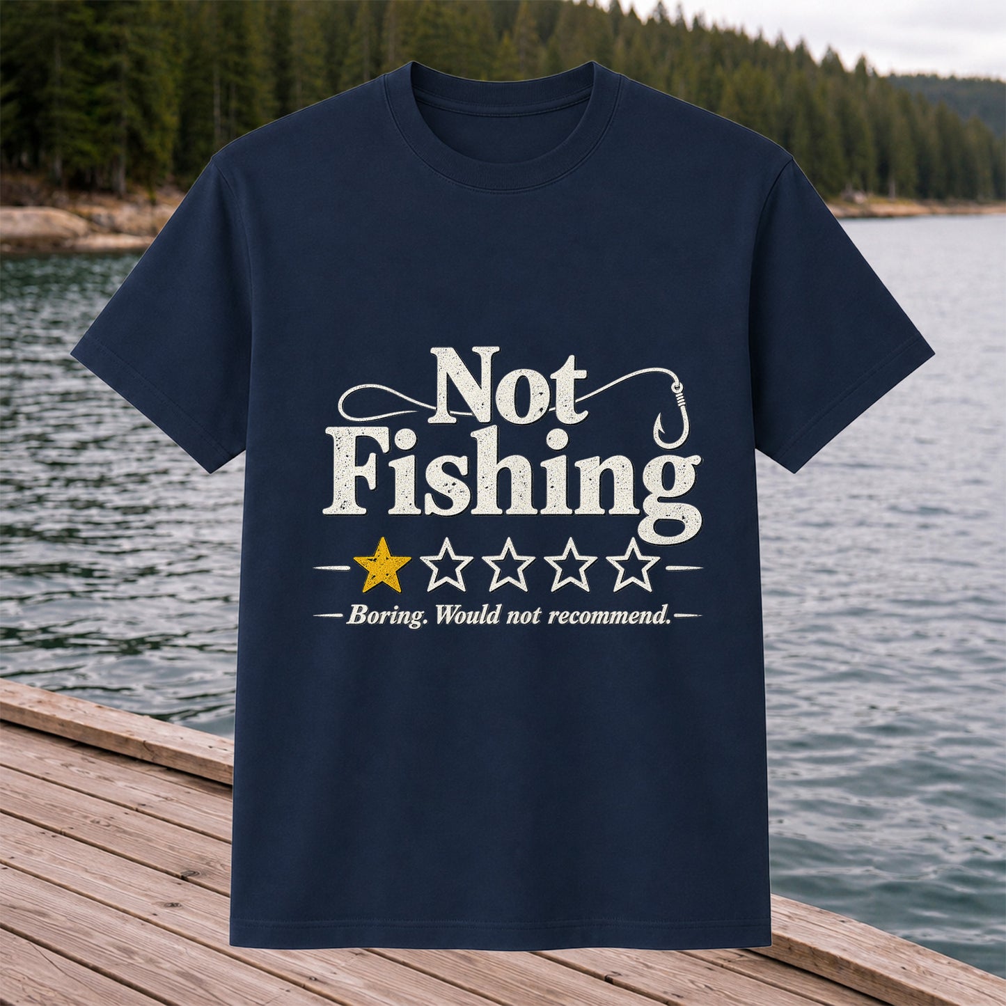 Not Fishing Boring Would Not Recommend Funny Fishing T-Shirt