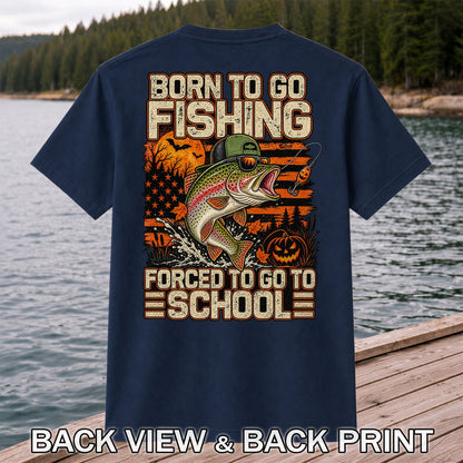 Born to Go Fishing Forced to Go to School Halloween Rainbow Trout T-Shirt | Back Print