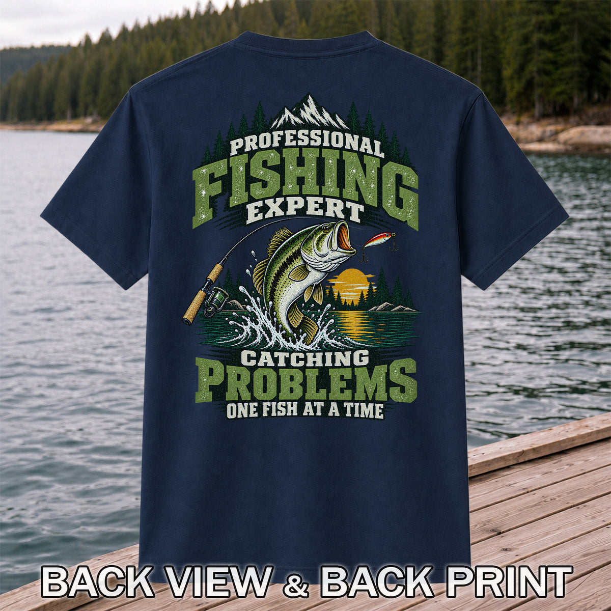Professional Fishing Expert Catching Problems One Fish at a Time Bass T-Shirt | Back Print