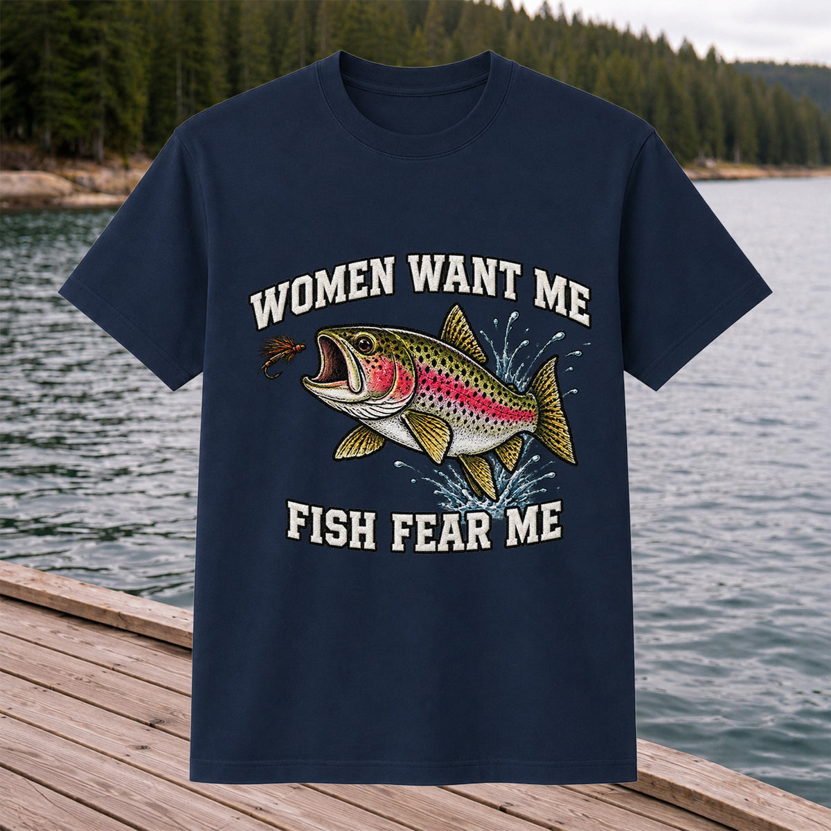 Women Want Me Fish Fear Me Rainbow Trout Fishing T-Shirt