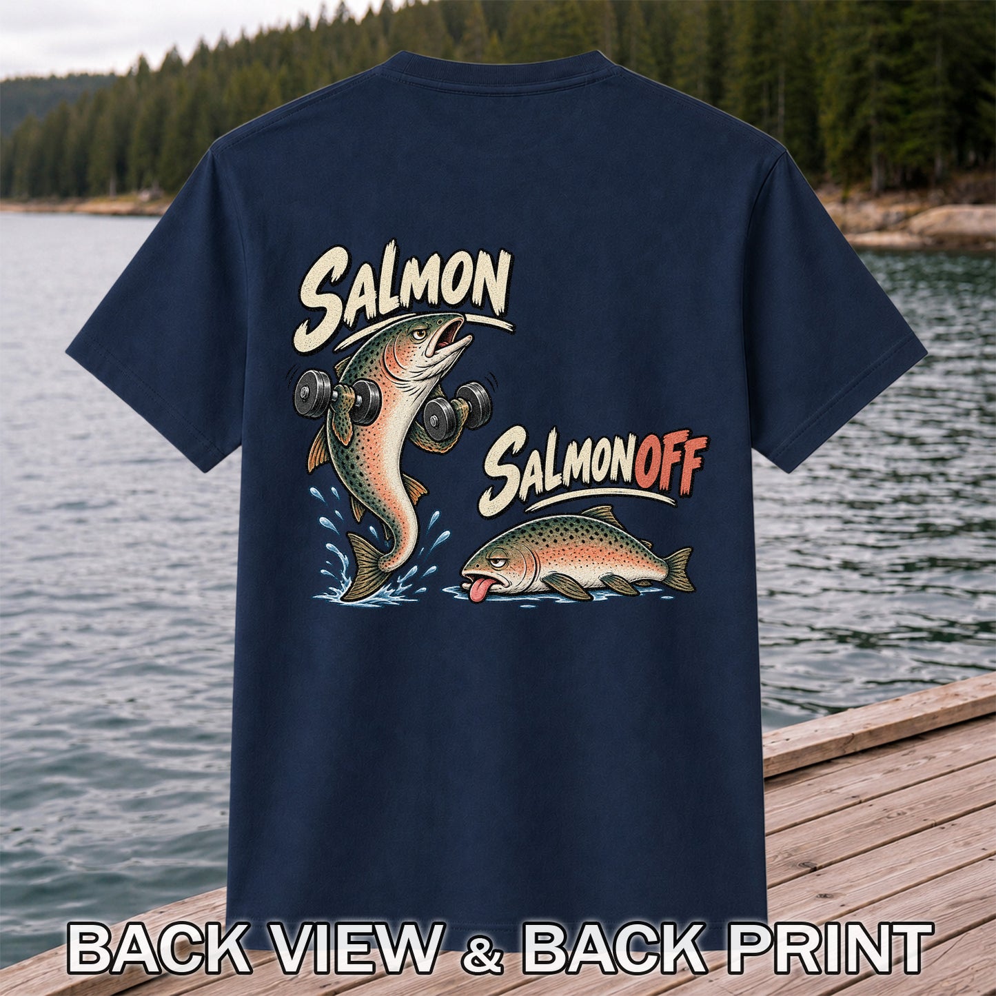 Salmon Salmon Off Funny Weightlifting Fish Fishing T-Shirt | Back Print
