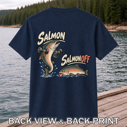 Salmon Salmon Off Funny Weightlifting Fish Fishing T-Shirt | Back Print