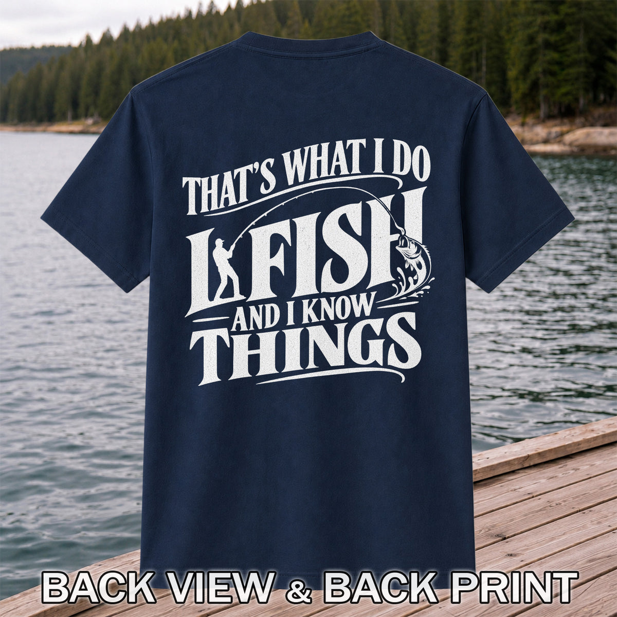 That's What I Do I Fish Funny Fishing T-Shirt | Back Print