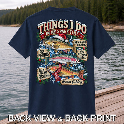 Things I Do in My Spare Time Christmas Trout Fishing T-Shirt | Back Print