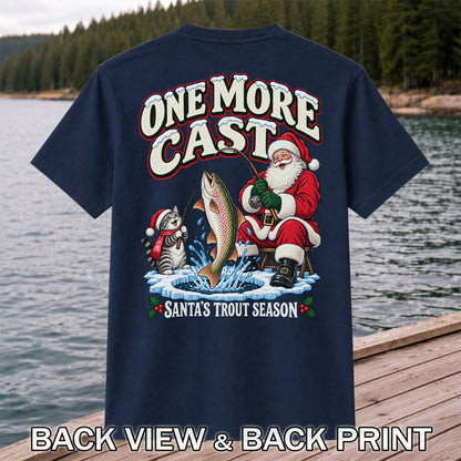 One More Cast Santa's Trout Season Christmas Fishing T-Shirt | Back Print