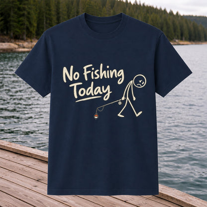No Fishing Today Sad Angler Funny Fishing T-Shirt