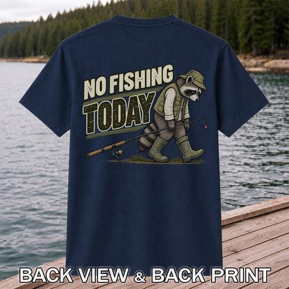 No Fishing Today Raccoon Funny Fishing T-Shirt | Back Print