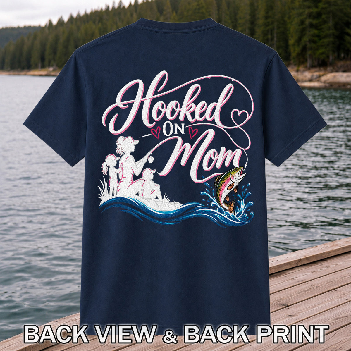 Hooked on Mom Rainbow Trout Family Fishing T-Shirt | Back Print