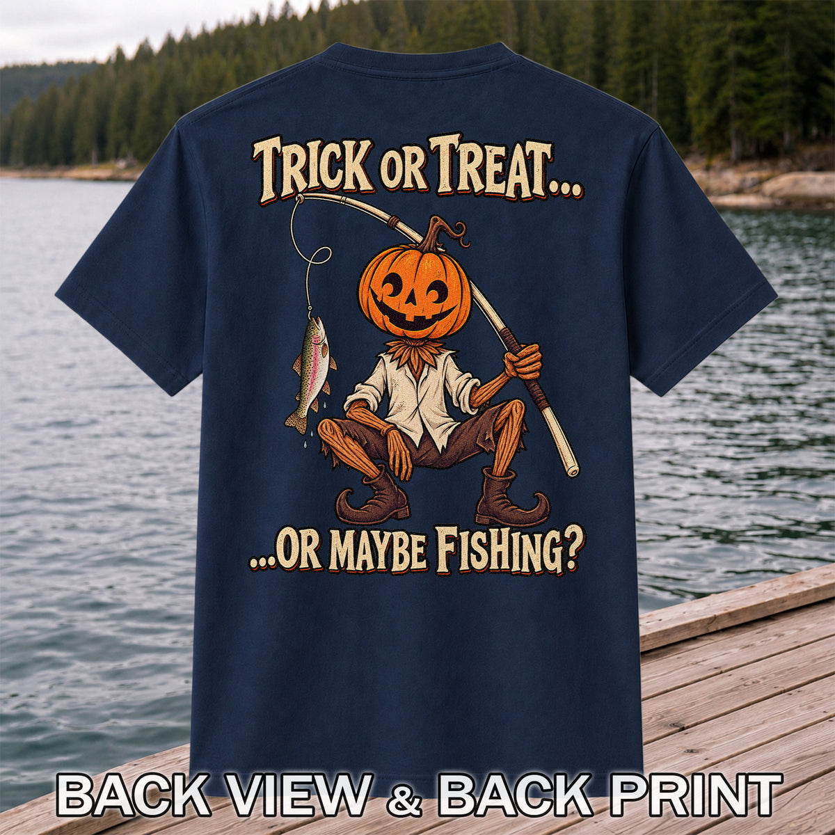 Trick or Treat Or Maybe Fishing Pumpkin Angler with Trout Halloween T-Shirt | Back Print