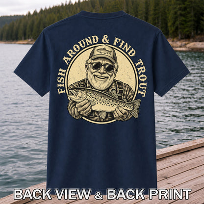 Fish Around & Find Trout Vintage Fisherman Fishing T-Shirt | Back Print