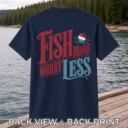 Fish More Worry Less Vintage Bobber Fishing Graphic T-Shirt | Back Print