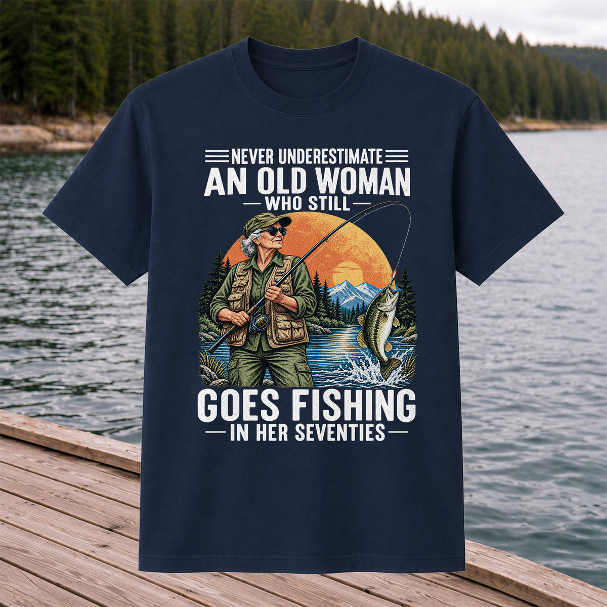 Never Underestimate an Old Woman Fishing in Her Seventies T-Shirt