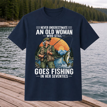 Never Underestimate an Old Woman Fishing in Her Seventies T-Shirt