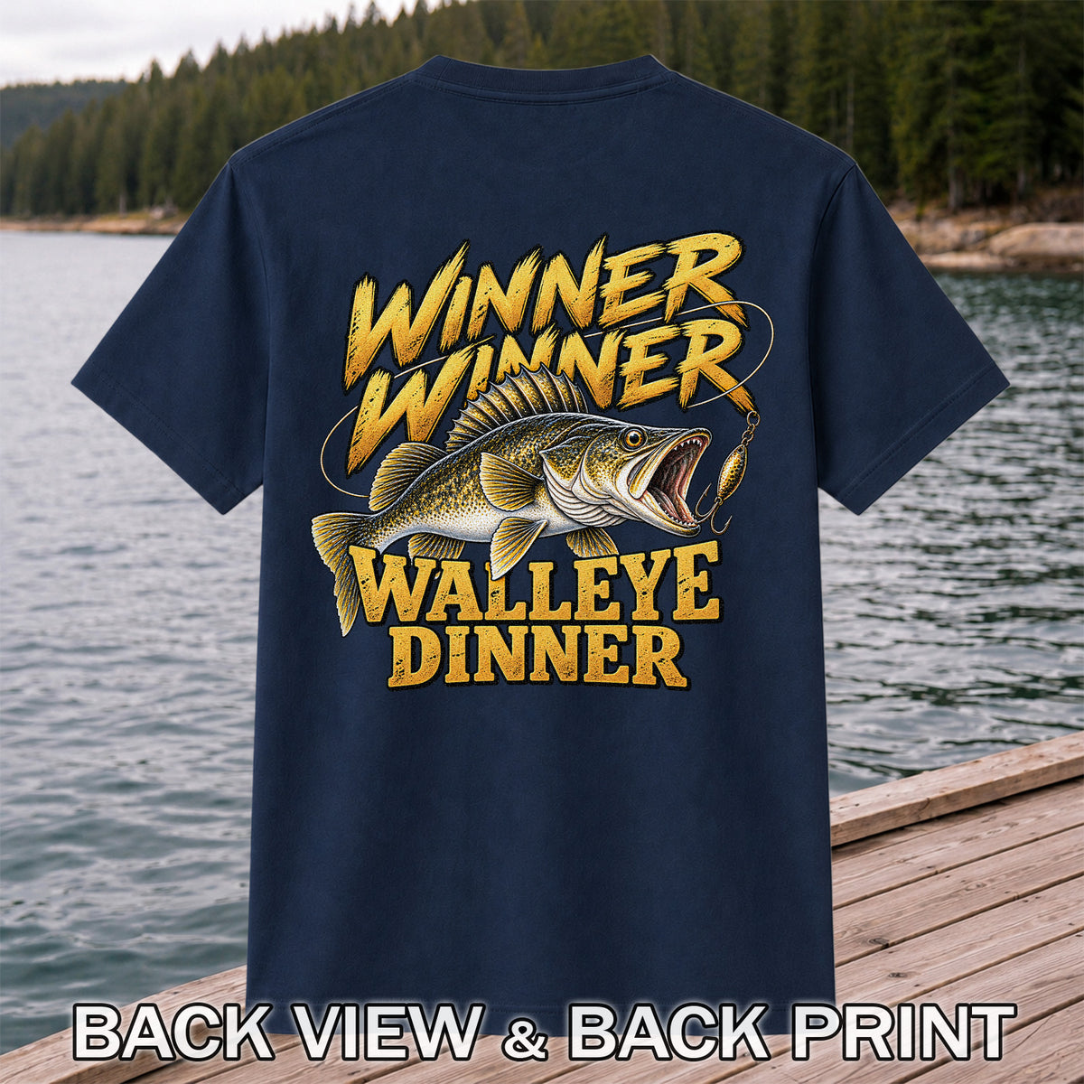 Winner Winner Walleye Dinner Funny Fishing Graphic T-Shirt | Back Print