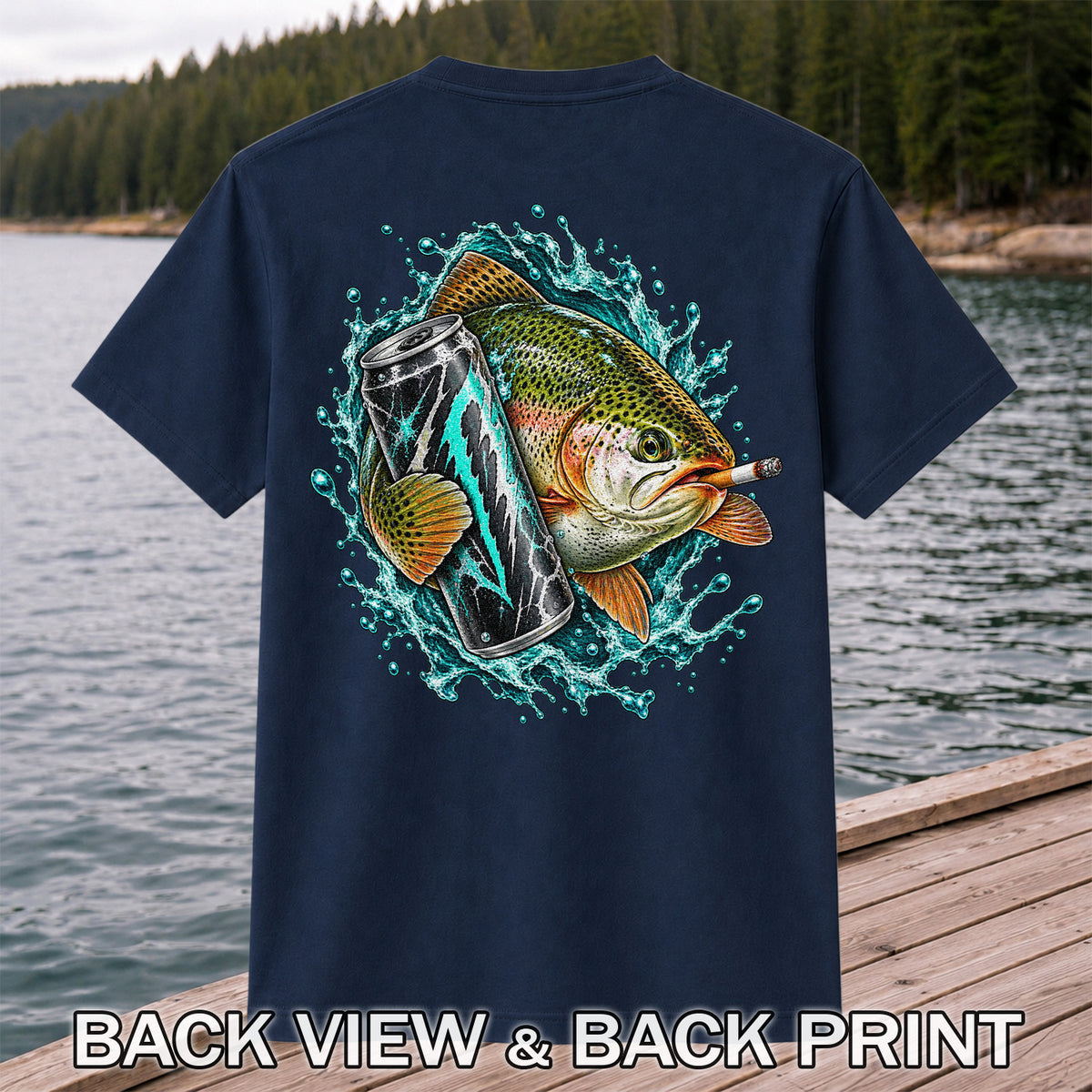 Rainbow Trout with Cigarette and Energy Drink Fishing T-Shirt | Back Print