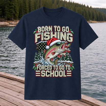 Born to Go Fishing Forced to Go to School Christmas Rainbow Trout T-Shirt