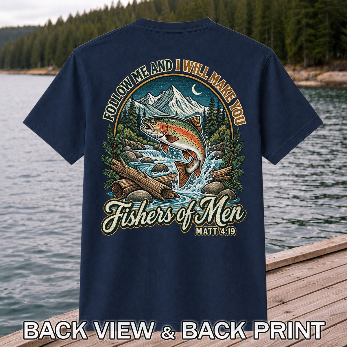 Follow Me and I Will Make You Fishers of Men Matt 4:19 Rainbow Trout Mountain River Fishing T-Shirt | Back Print