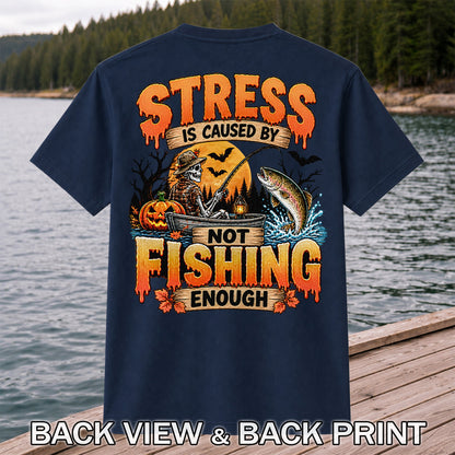Stress Is Caused by Not Fishing Enough Skeleton Halloween Trout T-Shirt | Back Print