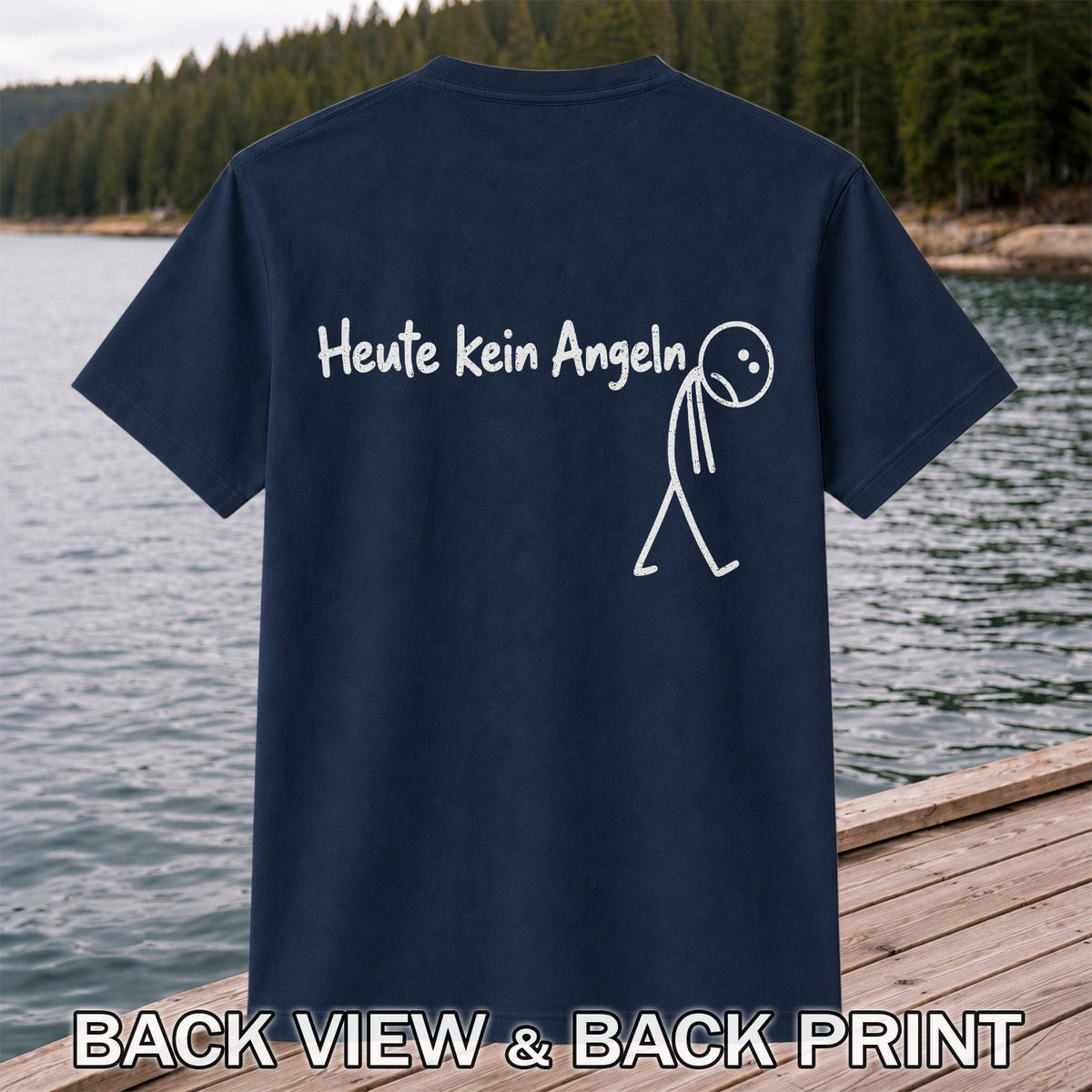 Heute Kein Angeln Funny Fishing Graphic T-Shirt | Back Print