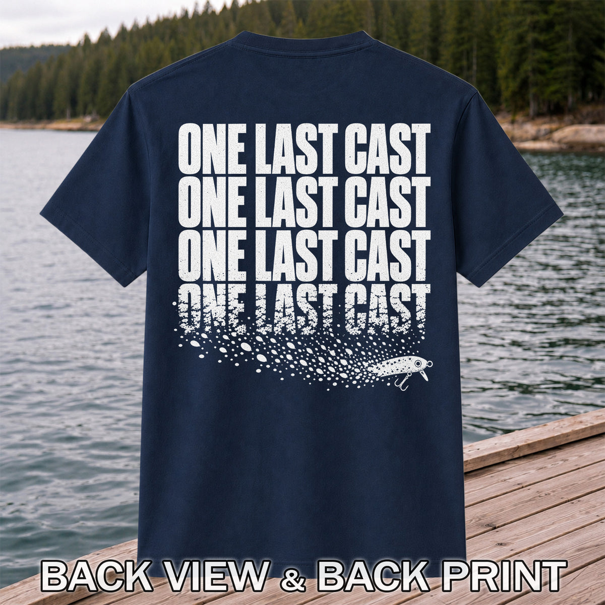 One Last Cast Repeating Fishing Lure Graphic T-Shirt | Back Print