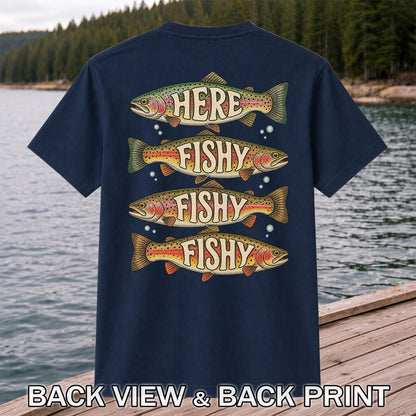 Here Fishy Fishy Fishy Rainbow Trout Fishing Graphic T-Shirt | Back Print