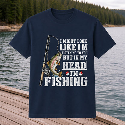 I Might Look Like I'm Listening to You But in My Head I'm Fishing Rainbow Trout T-Shirt