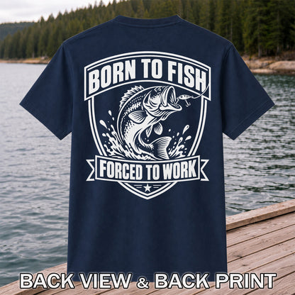 Born to Fish Forced to Work Funny Bass Fishing Graphic T-Shirt | Back Print