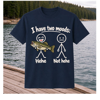 I Have Two Moods Hehe Not Hehe Bass Fishing Graphic T-Shirt