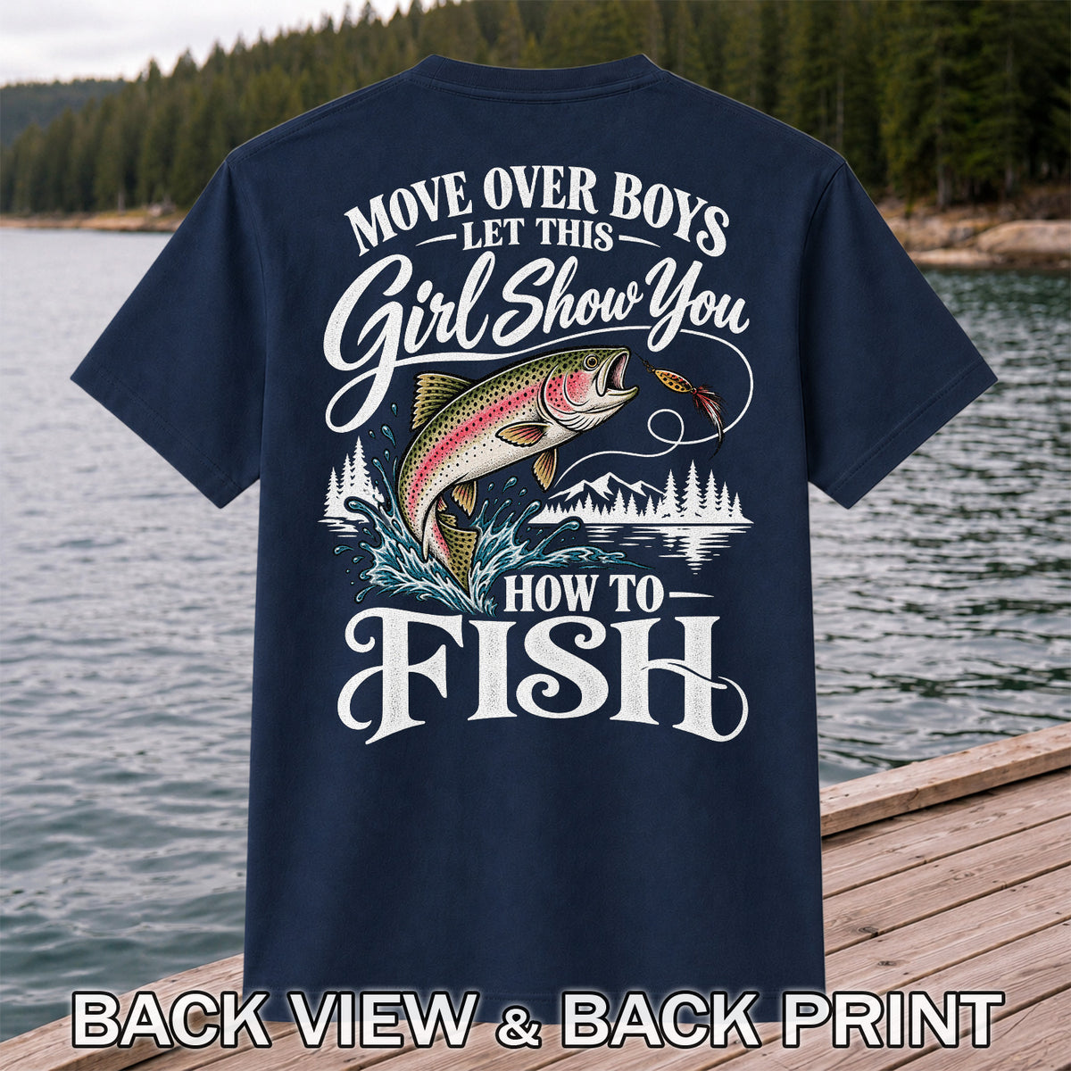 Move Over Boys Let This Girl Show You How to Fish T-Shirt | Back Print