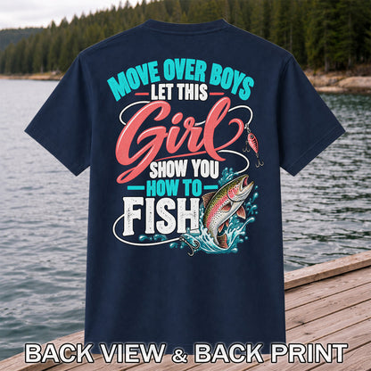 Move Over Boys Let This Girl Show You How to Fish Rainbow Trout Fishing T-Shirt | Back Print