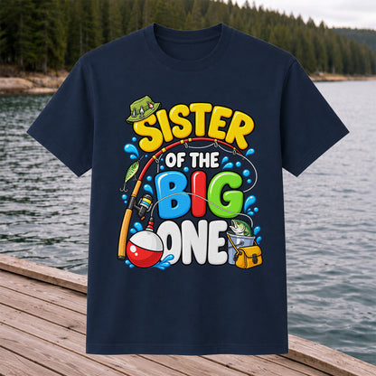 Sister of the Big One Fishing Birthday T-Shirt with Fish and Bobber