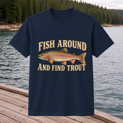 Fish Around and Find Trout Vintage Fishing T-Shirt