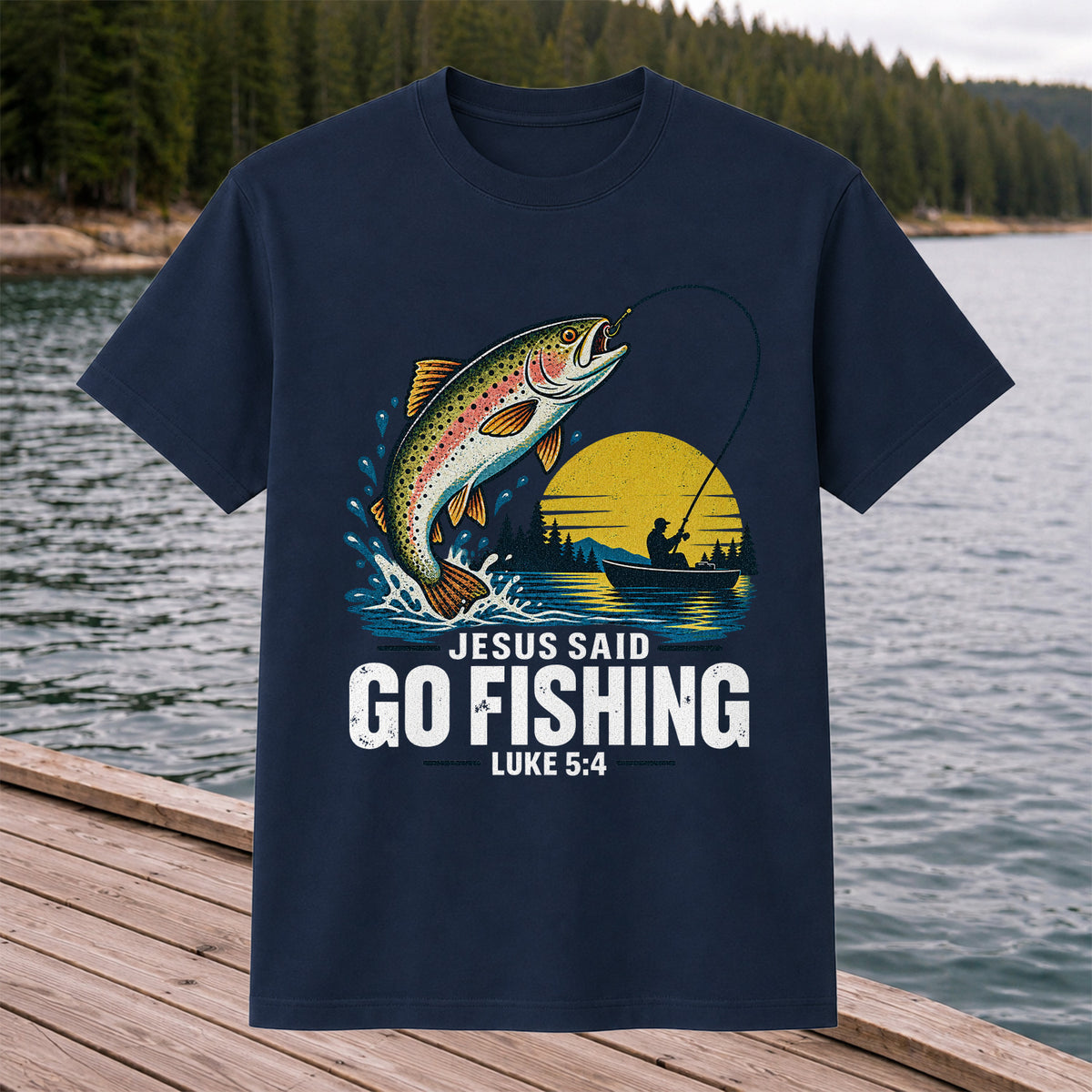 Jesus Said Go Fishing Luke 5:4 Rainbow Trout T-Shirt