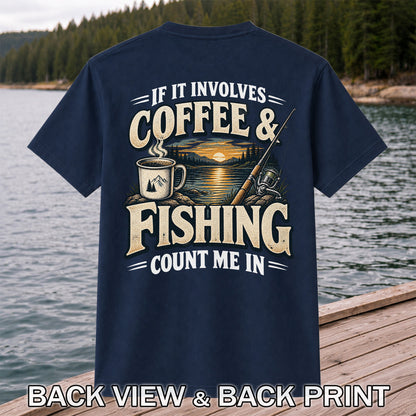 If It Involves Coffee & Fishing Count Me In - Lake Sunset and Fishing Rod Graphic T-Shirt | Back Print