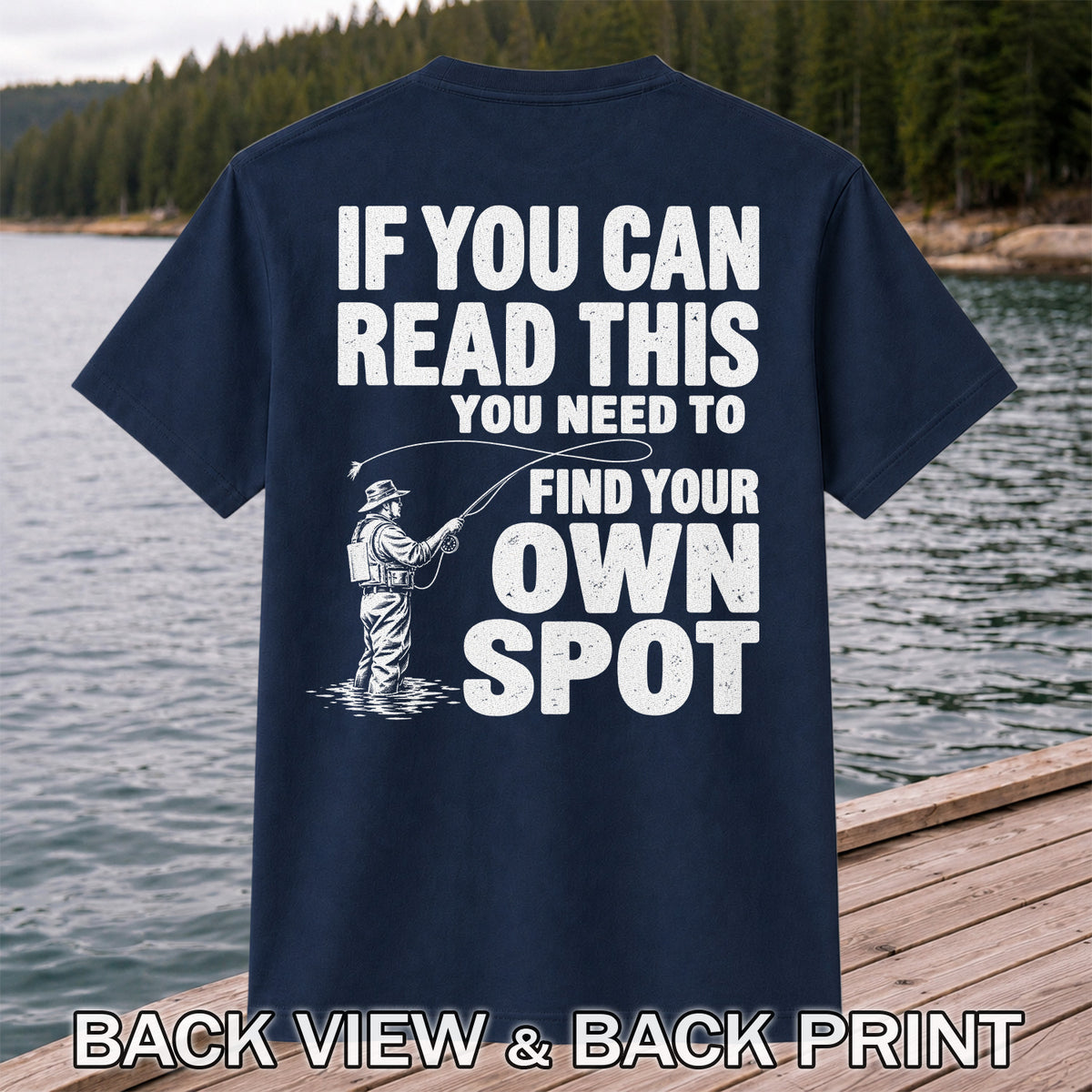 Find Your Own Spot Funny Fly Fishing Graphic T-Shirt | Back Print