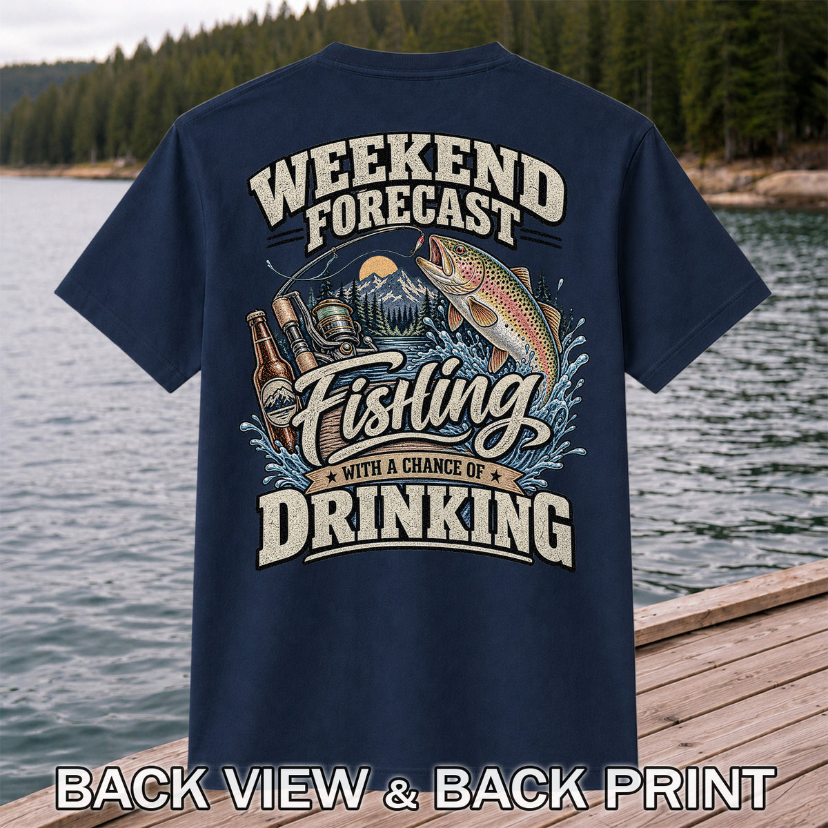 Weekend Forecast Fishing With a Chance of Drinking Trout T-Shirt | Back Print