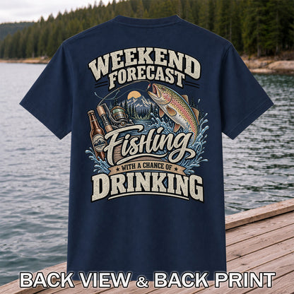 Weekend Forecast Fishing With a Chance of Drinking Trout T-Shirt | Back Print