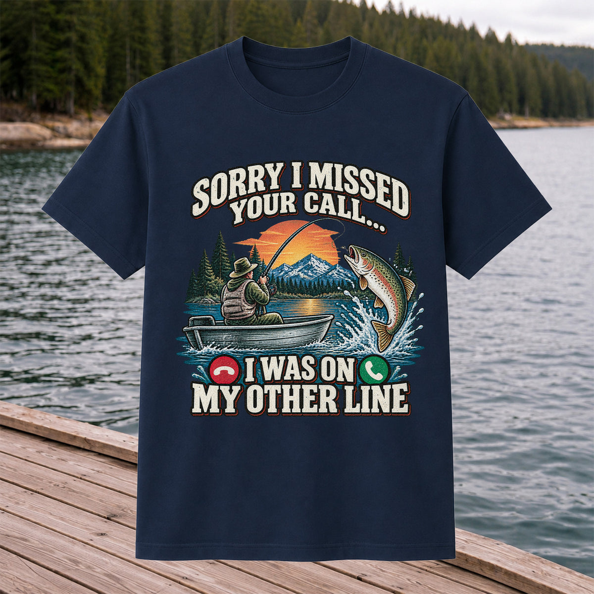 Sorry I Missed Your Call I Was on My Other Line Trout Fishing T-Shirt