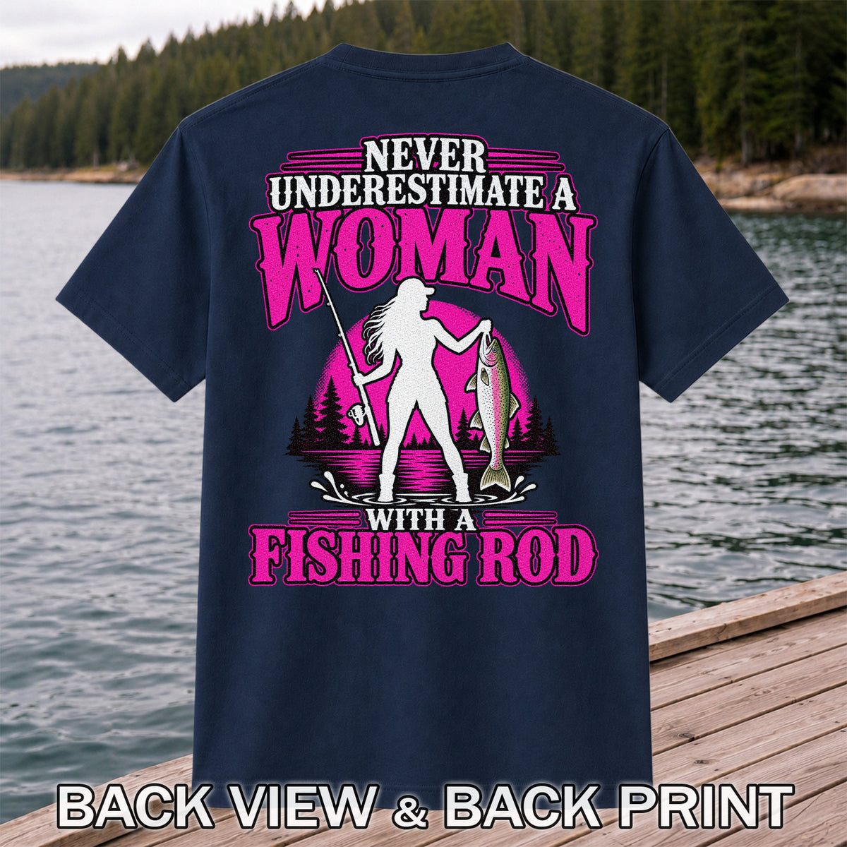 Never Underestimate a Woman With a Fishing Rod Trout T-Shirt | Back Print