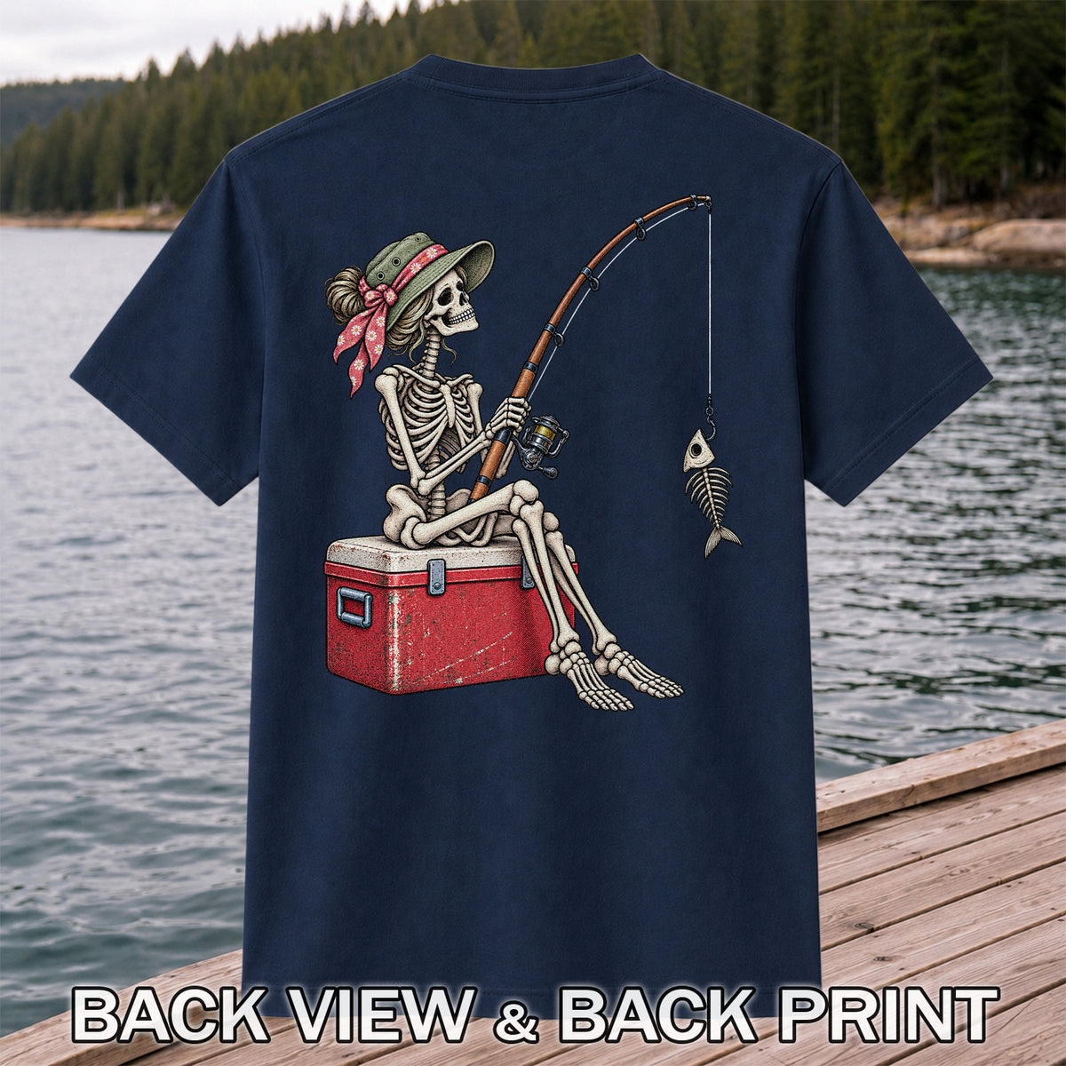 Skeleton Woman Fishing on a Cooler with Fish Bones Graphic T-Shirt | Back Print