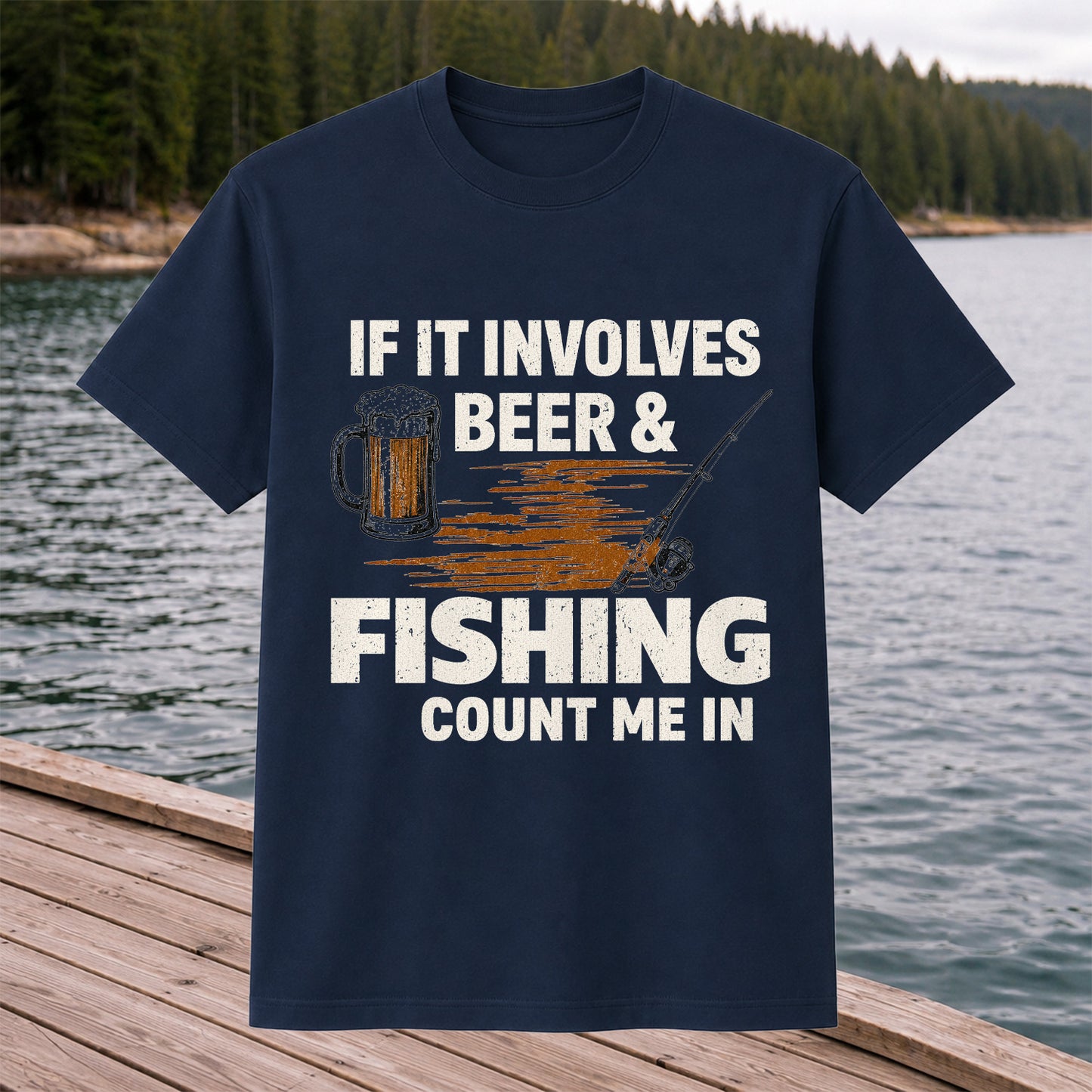 If It Involves Beer & Fishing Count Me In Funny Fishing T-Shirt