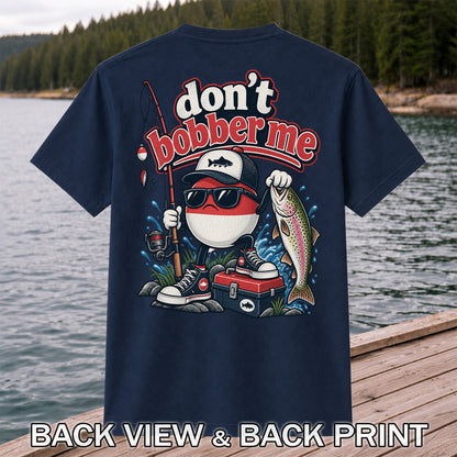 Don't Bobber Me Funny Fishing Bobber Holding Rainbow Trout T-Shirt | Back Print