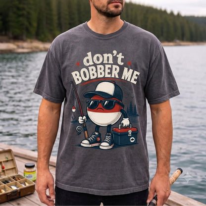 Don't Bobber Me Funny Fishing Shirt