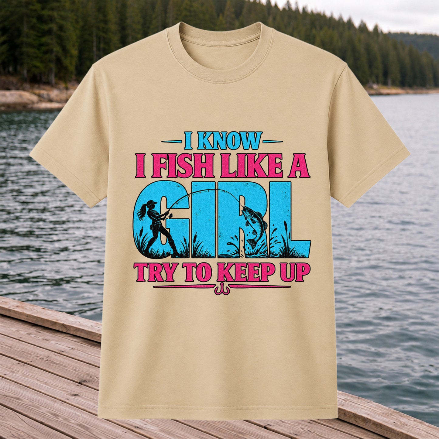 I Know I Fish Like a Girl Try to Keep Up Funny Bass Fishing T-Shirt