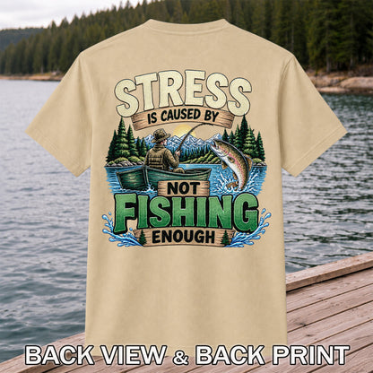 Stress Is Caused by Not Fishing Enough Rainbow Trout and Fishing Boat T-Shirt | Back Print