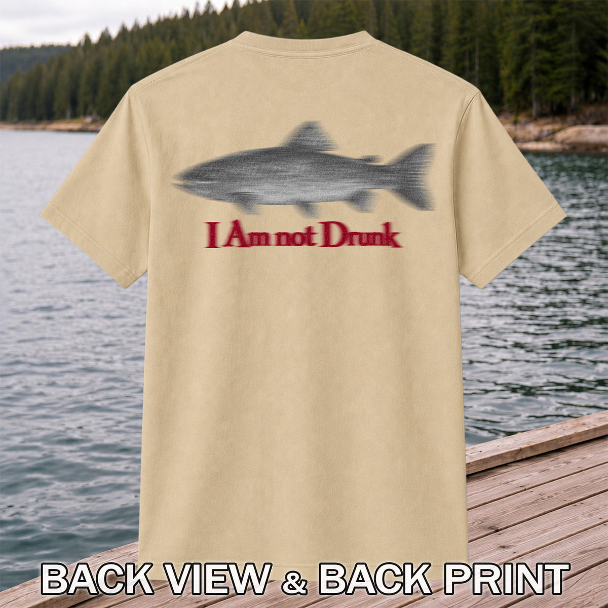 I Am Not Drunk Funny Blurry Trout Fishing Graphic T-Shirt | Back Print
