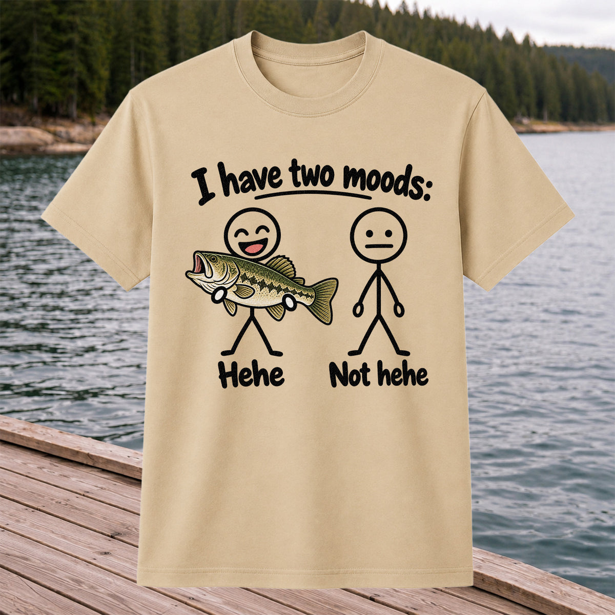 I Have Two Moods Hehe Not Hehe Bass Fishing Graphic T-Shirt