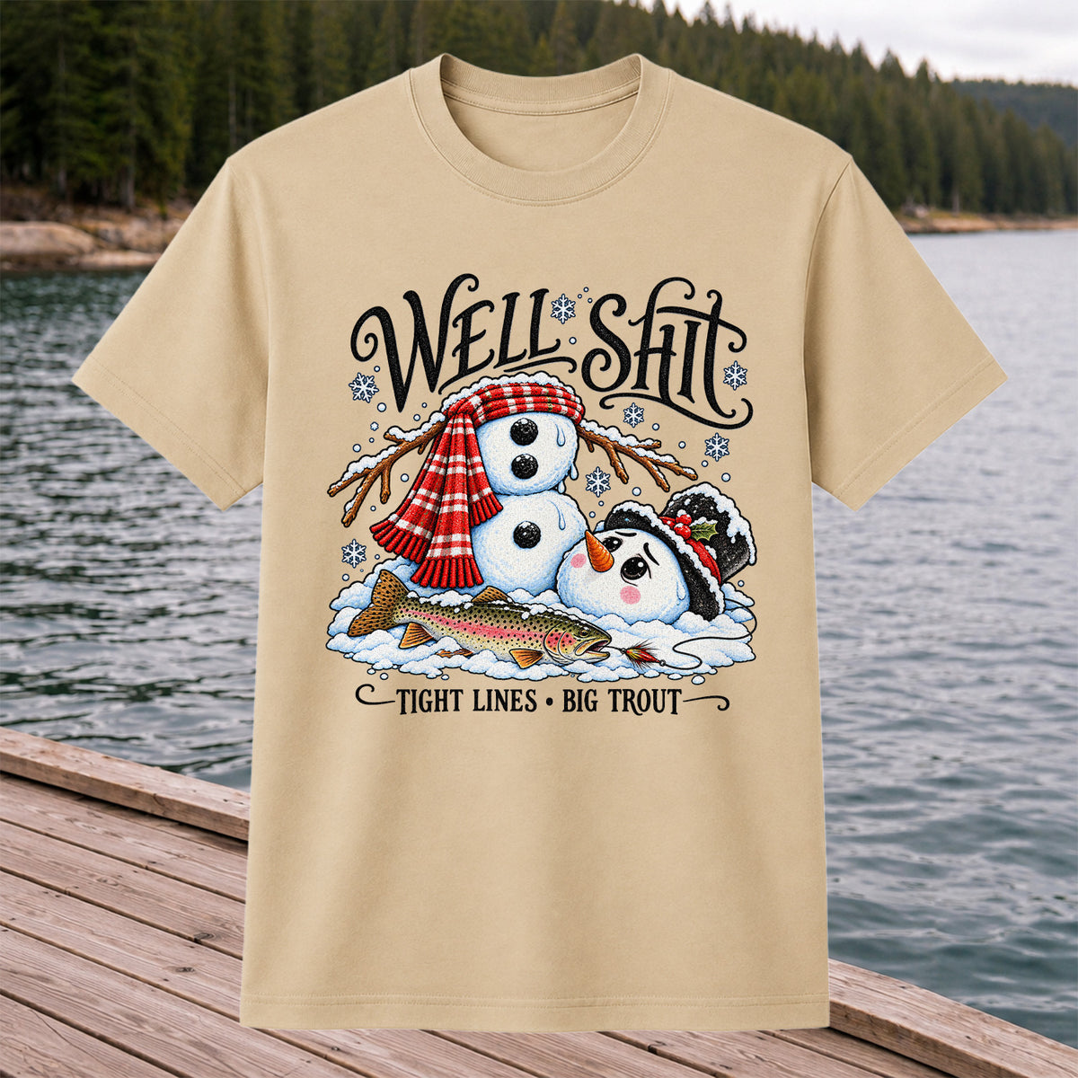 Well Shit Tight Lines Big Trout Snowman Fishing T-Shirt