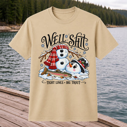 Well Shit Tight Lines Big Trout Snowman Fishing T-Shirt